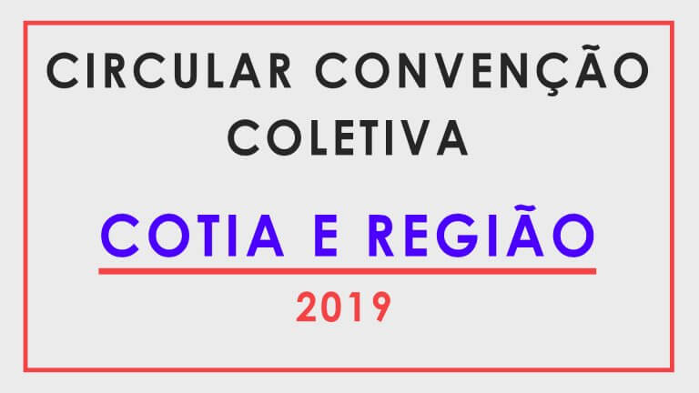 Convenção Coletiva de Trabalho – Cotia e Região – 2019