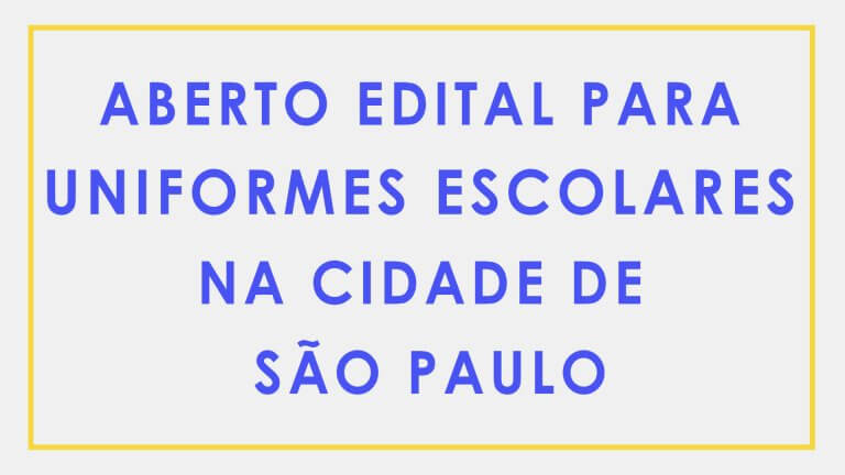 Prefeitura de SP abre edital para Uniformes Escolares