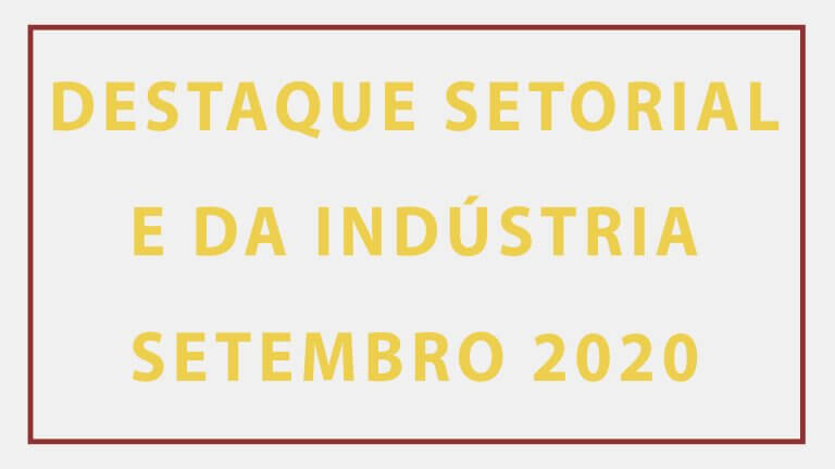 Boletim Mensal – Destaque Setorial e da Indústria – Set/20