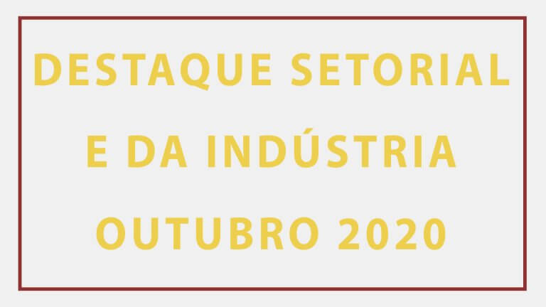 Boletim Mensal – Destaque Setorial e da Indústria – OUT/20