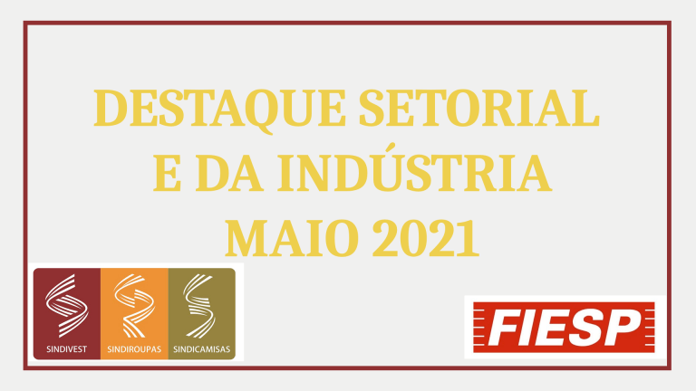 Boletim Mensal – Destaque Setorial e da Indústria – Mai/21